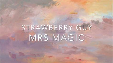 Strawberfy guy mrs magic